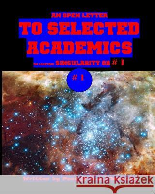 An Open Letter to Selected Academics # 1: A Theses Introduction Peet (P S. J. ). Schutte 9781499345438 Createspace