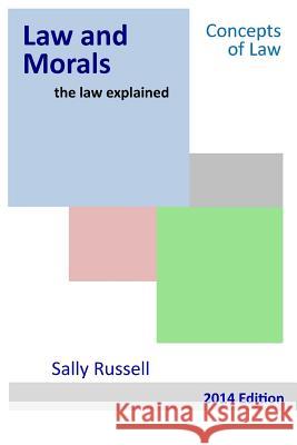 Law and Morals the law explained Russell, Sally 9781499345889 Createspace