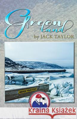 Greenland: Jack's Trip to Greenland Jack Taylor Branko Banjo Cejovic Olivera Cejovic 9781499346527