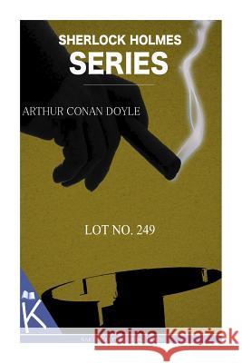 Lot No. 249 Arthur Conan Doyle 9781499347609