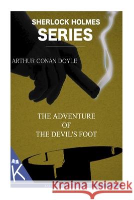The Adventure of the Devil's Foot Arthur Conan Doyle 9781499348088
