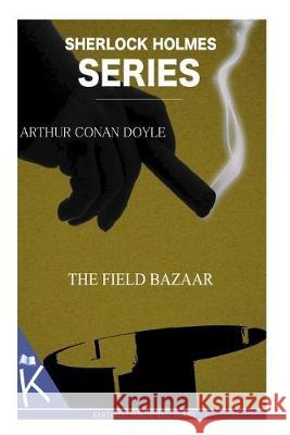 The Field Bazaar Arthur Conan Doyle 9781499349122