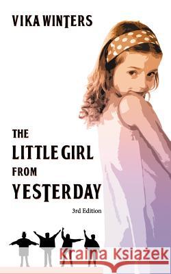 The Little Girl From Yesterday Winters, Vika 9781499352672 Createspace