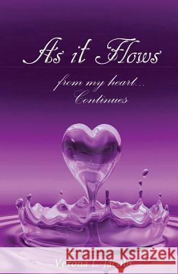 'As It Flows From My Heart...Continues' Jacobs, Verona L. 9781499353211 Createspace