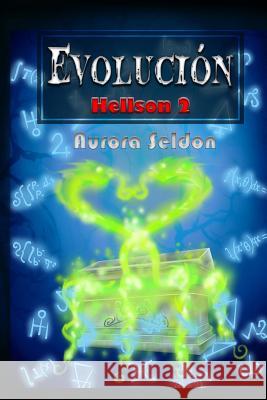 Evolucion: Hellson 2 Nady Maguina Aurora Seldon 9781499353792