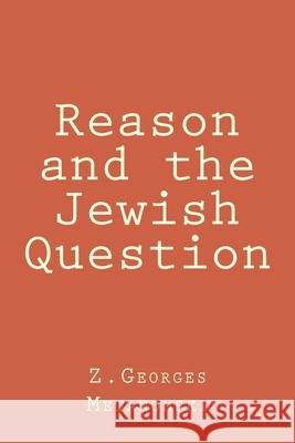 Reason and the Jewish Question Georges Metanomski 9781499355093 Createspace Independent Publishing Platform