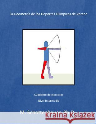 La Geometria Degli Sport Olimpici Estivi M. Schottenbauer 9781499357752 Createspace