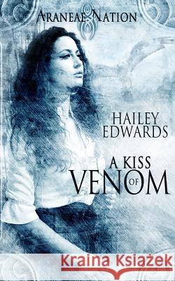 A Kiss of Venom Hailey Edwards 9781499358681 Createspace