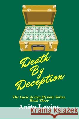 Death by Deception Anita Levine 9781499359398