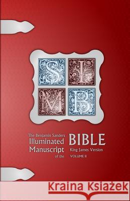 The Benjamin Sanders Illuminated Manuscript of the Bible KJV BW II Benjamin Sanders 9781499360660 Createspace Independent Publishing Platform