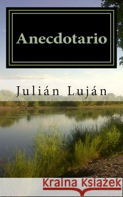 Anecdotario Julian Lujan 9781499360837