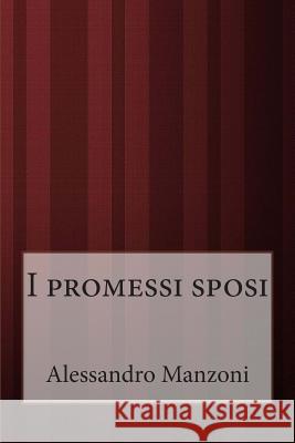 I promessi sposi Manzoni, Alessandro 9781499361438