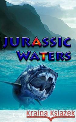 Jurassic Waters E. Johnston Coulombe 9781499361988 Createspace