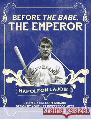 Before the Babe, the Emperor Gregory L. Rubano 9781499364071 Createspace Independent Publishing Platform