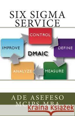 Six Sigma Service Asefeso McIps Mba, Ade 9781499365306