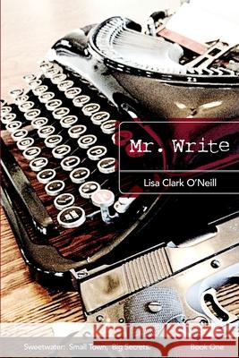 Mr. Write Lisa Clar 9781499365375 Createspace Independent Publishing Platform