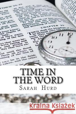 Time In The Word Hurd, Sarah 9781499366327
