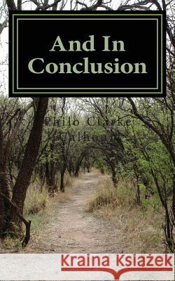 And In Conclusion Calhoun, Daniel F. 9781499366761 Createspace