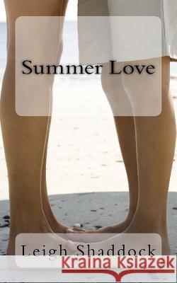 Summer Love Leigh Shaddock 9781499371291 Createspace