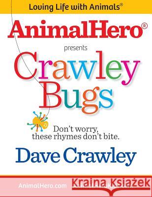 Crawley Bugs: Don't worry, these rhymes don't bite. Herman, Laurel 9781499372045 Createspace