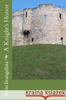 A Knight's Honor Elvin Evangelista 9781499372120