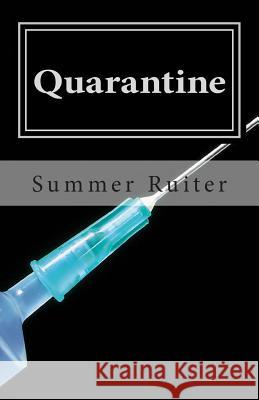 Quarantine MS Summer D. Ruiter 9781499372403 Createspace