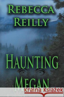 Haunting Megan Rebecca Reilly 9781499373653