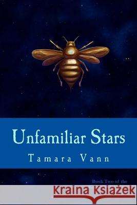 Unfamiliar Stars Tamara Vann 9781499374377