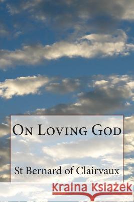 On Loving God St Bernard O 9781499375442 Createspace