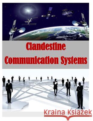 Clandestine Communication Systems Naval Postgraduate School 9781499375749 Createspace