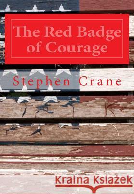 The Red Badge of Courage Stephen Crane 9781499377811