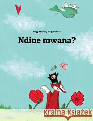 Ndine Mwana?: Children's Picture Book (Chichewa Edition) Philipp Winterberg Nadja Wichmann 9781499378467 Createspace