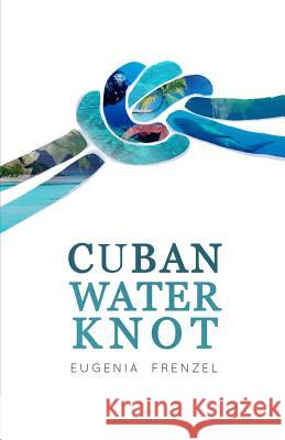 Cuban Water Knot Eugenia Frenzel 9781499378504 Createspace