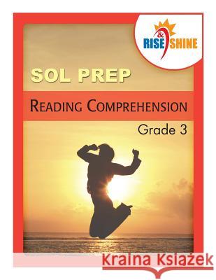 Rise & Shine SOL Prep Grade 3 Reading Comprehension Williams, Sarah M. 9781499378931 Createspace