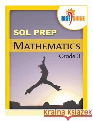 Rise & Shine SOL Prep Grade 3 Mathematics Ralph R. Kantrowitz 9781499379105 Createspace Independent Publishing Platform