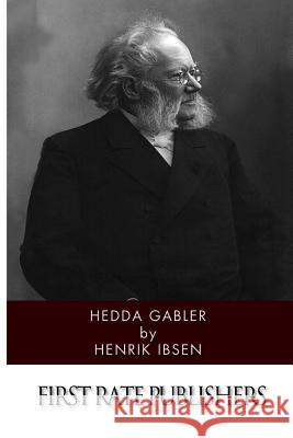 Hedda Gabler Henrik Ibsen William Archer 9781499379228 Createspace