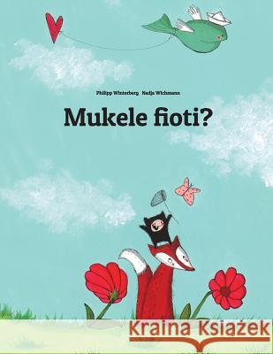 Mukele Fioti?: Children's Picture Book (Kongo/Kikongo Edition) Philipp Winterberg Nadja Wichmann 9781499379914 Createspace