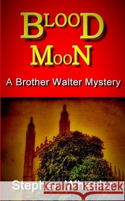 Blood Moon Stephen Wheeler 9781499380521