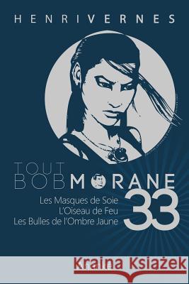 Tout Bob Morane/33 Henri Vernes Les Editions Ananke Pierre Joubert 9781499381108 Createspace