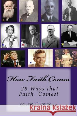 How Faith Comes: 28 ways Faith Comes! Yeager, Michael H. 9781499382242