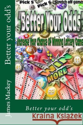 Better your odd's: Win more Mackey, James L. 9781499382761