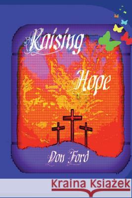 Raising Hope MR Don G. Ford 9781499383744 Createspace