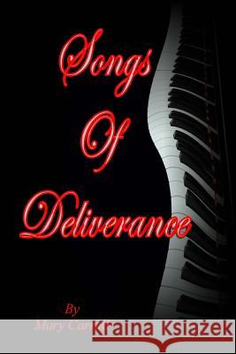 Songs of Deliverance Mary Carroll 9781499384727 Createspace Independent Publishing Platform