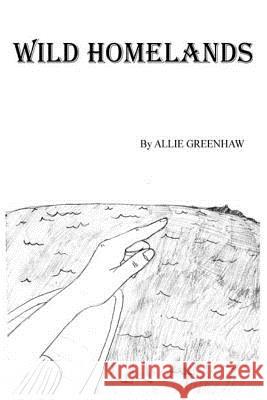 Wild Homelands Allie Greenhaw 9781499385397