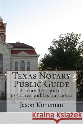 Texas Notary Public Guide: A practical guide for notaries public in Texas Collins Jd, Rachel N. 9781499386523