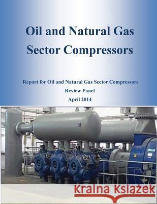 Oil and Natural Gas Sector Compressors U. S. Epa Office 9781499387704 Createspace