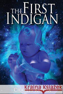 The First Indigan Charles L. Kaluza 9781499389302