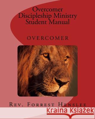 Overcomers: Student Manual Rev Forrest Henslee 9781499389357 Createspace