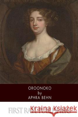 Oroonoko Aphra Behn 9781499390919 Createspace