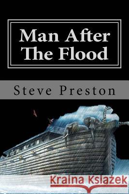 Man After The Flood: Book 5 History of Mankind Preston, Steve 9781499390964 Createspace